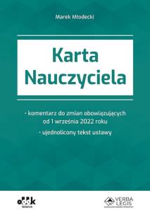 Okładka książki Karta Nauczyciela - komentarz do zmian obowiązujących od 1 września 2022 roku - ujednolicony tekst u