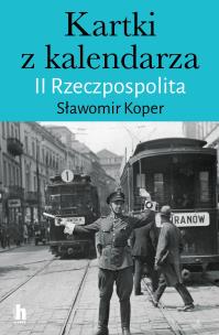 Okładka książki Kartki z kalendarza. II Rzeczpospolita
