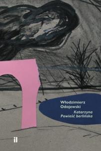Katarzyna. Powieść berlińska. Autor: Odojewski Włodzimierz. Multiszop.pl Okładka książki Katarzyna. Powieść berlińska