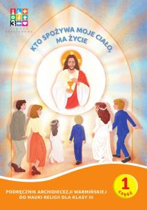 Okładka książki Katechizm SP 3 Kto spożywa moje.. podr. + domownik