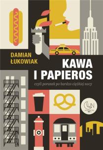 Kawa i papieros czyli poranek po bardzo ciężkiej... Autor: Damian Łukowiak. Multiszop.pl Okładka książki Kawa i papieros czyli poranek po bardzo ciężkiej..