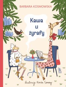 Kawa u żyrafy. Autor: Barbara Kosmowska. Multiszop.pl Okładka książki Kawa u żyrafy