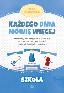 Każdego dnia mówię więcej Szkoła. Autor: Olga Kłodnicka. Multiszop.pl Okładka książki Każdego dnia mówię więcej Szkoła