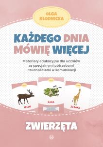 Każdego dnia mówię więcej Zwierzęta. Autor: Olga Kłodnicka. Multiszop.pl Okładka książki Każdego dnia mówię więcej Zwierzęta