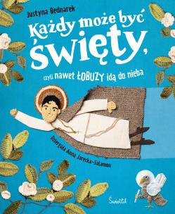 Okładka książki Każdy może być święty, czyli nawet łobuzy idą do nieba