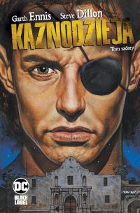 KAZNODZIEJA TOM 6. Autor: Garth Ennis. Multiszop.pl Okładka książki KAZNODZIEJA TOM 6