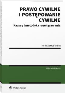 Kazusy z prawa cywilnego materialnego i postępowania cywilnego. Metodyka ich rozwiązywania. Autor: Strus-Wołos Monika. Multiszop.pl Okładka książki Kazusy z prawa cywilnego materialnego i postępowania cywilnego. Metodyka ich rozwiązywania
