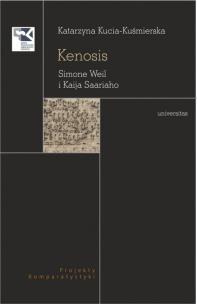 Kenosis Simone Weil i Kaija Saariaho. Autor: Kucia-Kuśmierska Katarzyna. Multiszop.pl Okładka książki Kenosis Simone Weil i Kaija Saariaho