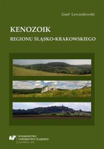Kenozoik regionu śląsko-krakowskiego. Autor: Józef Lewandowski. Multiszop.pl Okładka książki Kenozoik regionu śląsko-krakowskiego