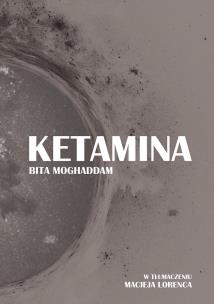 Ketamina. Autor: Moghaddam Bita. Multiszop.pl Okładka książki Ketamina