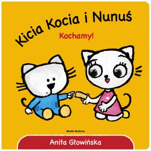 Kicia Kocia i Nunuś. Kochamy!. Autor: Anita Głowińska. Multiszop.pl Okładka książki Kicia Kocia i Nunuś. Kochamy!