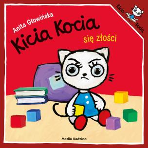 Kicia Kocia się złości. Autor: Anita Głowińska. Multiszop.pl Okładka książki Kicia Kocia się złości