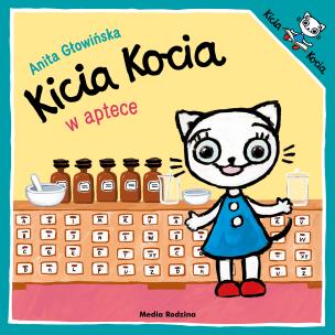 Kicia Kocia w aptece. Autor: Anita Głowińska. Multiszop.pl Okładka książki Kicia Kocia w aptece