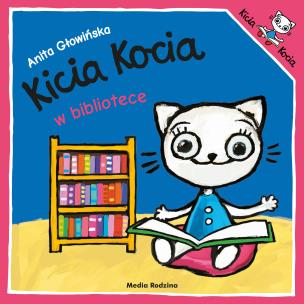 Kicia Kocia w bibliotece. Autor: Anita Głowińska. Multiszop.pl Okładka książki Kicia Kocia w bibliotece