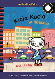 Kicia Kocia w mieście. Ruch uliczny. Autor: Anita Głowińska. Multiszop.pl Okładka książki Kicia Kocia w mieście. Ruch uliczny