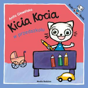 Kicia Kocia w przedszkolu. Autor: Anita Głowińska. Multiszop.pl Okładka książki Kicia Kocia w przedszkolu