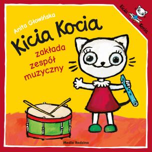 Kicia Kocia zakłada zespół muzyczny. Autor: Anita Głowińska. Multiszop.pl Okładka książki Kicia Kocia zakłada zespół muzyczny