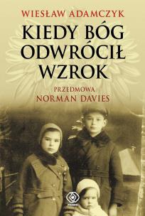 Okładka książki Kiedy Bóg odwrócił wzrok wyd. 2022