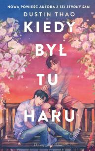 Kiedy był tu Haru DL. Autor: Thao Dustin. Multiszop.pl Okładka książki Kiedy był tu Haru DL