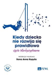 Kiedy dziecko nie rozwija się prawidłowo.. Autor: Kopyta Ilona Anna. Multiszop.pl Okładka książki Kiedy dziecko nie rozwija się prawidłowo.
