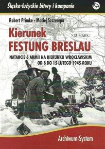Kierunek Festung Breslau TW. Autor: Primke Robert, Maciej Szczerepa. Multiszop.pl Okładka książki Kierunek Festung Breslau TW