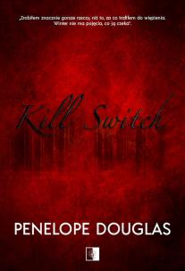 Kill Switch. Autor: Penelope Douglas. Multiszop.pl Okładka książki Kill Switch