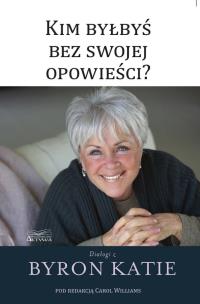 Kim byłbyś bez swojej opowieści?. Autor: Katie Byron. Multiszop.pl Okładka książki Kim byłbyś bez swojej opowieści?
