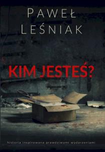 Kim jesteś?. Autor: Leśniak Paweł. Multiszop.pl Okładka książki Kim jesteś?