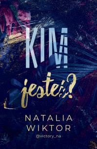 Kim jesteś?. Autor: Natalia Wiktor. Multiszop.pl Okładka książki Kim jesteś?