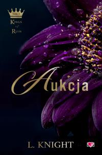 Kings of Ruin Tom 1 Aukcja. Autor: Knight Lia. Multiszop.pl Okładka książki Kings of Ruin Tom 1 Aukcja