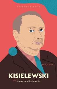 Kisielewski. Autor: Gąsiorowska Małgorzata. Multiszop.pl Okładka książki Kisielewski