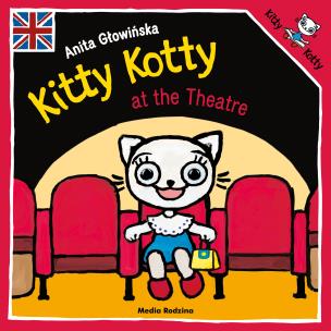 Kitty Kotty at the Theatre. Autor: Anita Głowińska. Multiszop.pl Okładka książki Kitty Kotty at the Theatre