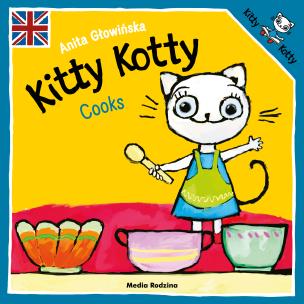 Kitty Kotty Cooks. Autor: Anita Głowińska. Multiszop.pl Okładka książki Kitty Kotty Cooks