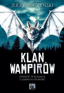 Klan Wampirów. Autor: Buczyński Jerzy. Multiszop.pl Okładka książki Klan Wampirów