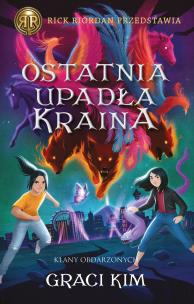 Klany Obdarzonych T.3 Ostatnia upadła kraina. Autor: Graci Kim. Multiszop.pl Okładka książki Klany Obdarzonych T.3 Ostatnia upadła kraina