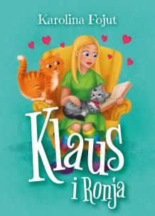 Klaus i Ronja. Autor: Karolina Fojut. Multiszop.pl Okładka książki Klaus i Ronja