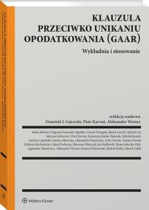 Okładka książki Klauzula przeciwko unikaniu opodatkowania (GAAR). Wykładnia i stosowanie