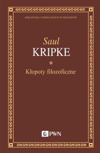 Kłopoty filozoficzne. Autor: Saul Kripke. Multiszop.pl Okładka książki Kłopoty filozoficzne