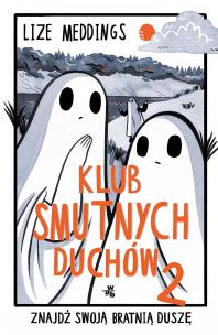 Klub Smutnych Duchów Tom 2. Autor: Lize Meddings. Multiszop.pl Okładka książki Klub Smutnych Duchów Tom 2