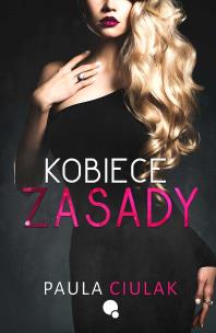 Kobiece zasady. Autor: Paula Ciulak. Multiszop.pl Okładka książki Kobiece zasady