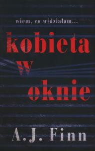 Kobieta w oknie wyd.II - uszkodzone. Autor: A.J. Finn. Multiszop.pl Okładka książki Kobieta w oknie wyd.II - uszkodzone