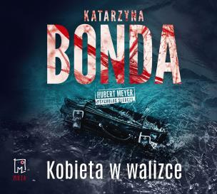 Kobieta w walizce audiobook. Autor: Katarzyna Bonda, Adam Bauman. Multiszop.pl Okładka książki Kobieta w walizce audiobook