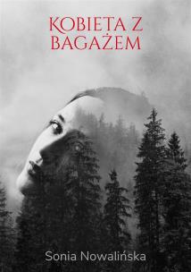 Kobieta z bagażem. Autor: Sonia Nowalińska. Multiszop.pl Okładka książki Kobieta z bagażem