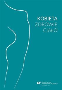 Kobieta zdrowie ciało. Perspektywa.... Autor: red. Alina Dworak, red. Karina Leksy. Multiszop.pl Okładka książki Kobieta zdrowie ciało. Perspektywa...