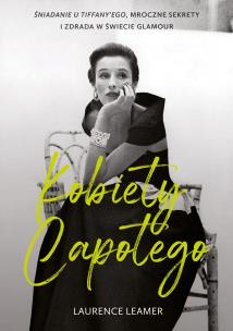 Okładka książki Kobiety Capotego. Śniadanie u Tiffany'ego, mroczne sekrety i zdrada w świecie glamour