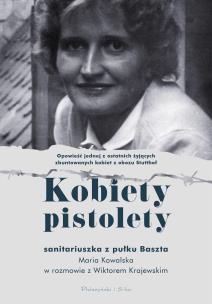 Kobiety pistolety. Maria Kowalska w rozmowie z WIktorem Krajewskim - uszkodzone. Autor: Wiktor Krajewski. Multiszop.pl Okładka książki Kobiety pistolety. Maria Kowalska w rozmowie z WIktorem Krajewskim - uszkodzone
