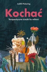 Okładka książki Kochać. Terapeutyczne ścieżki ku miłości