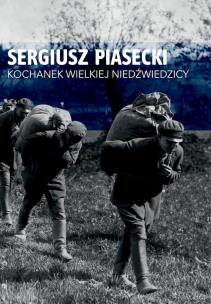 Kochanek Wielkiej Niedźwiedzicy. Autor: Piasecki Sergiusz. Multiszop.pl Okładka książki Kochanek Wielkiej Niedźwiedzicy