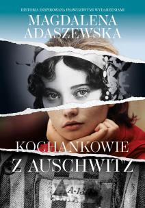 Kochankowie z Auschwitz - uszkodzone. Autor: Adaszewska Magdalena. Multiszop.pl Okładka książki Kochankowie z Auschwitz - uszkodzone