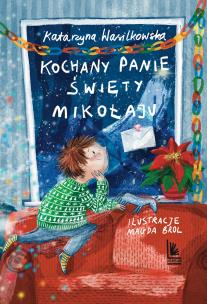 Kochany Panie Święty Mikołaju. Autor: Wasilkowska Katarzyna. Multiszop.pl Okładka książki Kochany Panie Święty Mikołaju